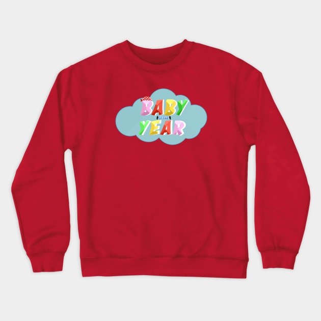 Baby of the Year Crewneck Sweatshirt by That's a Chunky!